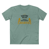 You're Dead - This Is Douchebag Heaven - Men's T-Shirt