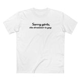 Sorry Girls - The Drummer Is Gay - Men's T-Shirt
