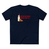 Fuck Milk And Cookies... Show My Those Tits.  - Men's T-Shirt