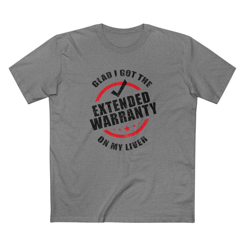 Glad I Got The Extended Warranty On My Liver - Men's T-Shirt