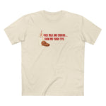 Fuck Milk And Cookies... Show My Those Tits.  - Men's T-Shirt