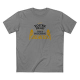 You're Dead - This Is Douchebag Heaven - Men's T-Shirt