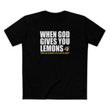 When God Gives You Lemons - Men's T-Shirt