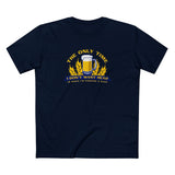 The Only Time I Don't Want Head Is When I'm Pouring A Beer - Men's T-Shirt