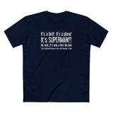 It's A Bird! It's A Plane! It's Superman!!! - Men's T-Shirt