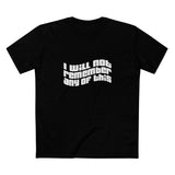 I Will Not Remember Any Of This - Men's T-Shirt