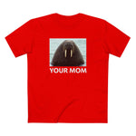Your Mom - Men's T-Shirt