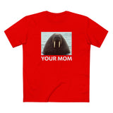 Your Mom - Men's T-Shirt