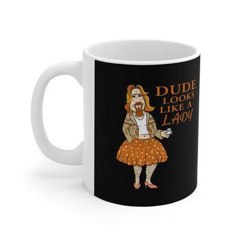 Dude Looks Like A Lady - Mug