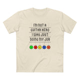 I'm Not A Guitar Hero I Was Just Doing My Job - Men's T-Shirt