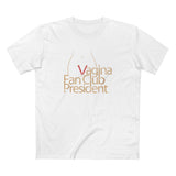 Vagina Fan Club President - Men's T-Shirt