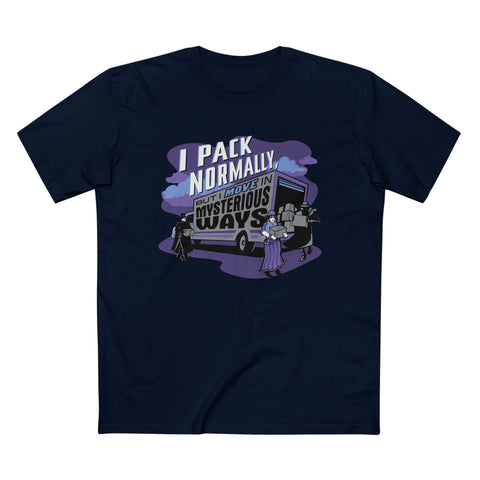 I Pack Normally But I Move In Mysterious Ways - Men’s T-Shirt