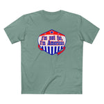 I'm Not Fat - I'm American - Men's T-Shirt