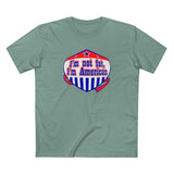 I'm Not Fat - I'm American - Men's T-Shirt