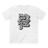There Were Two No Shows For My Threesome - Men's T-Shirt