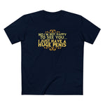 No I'm Not Happy To See You I Just Have A Huge Penis - Men's T-Shirt