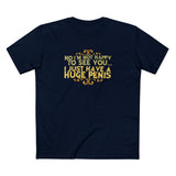 No I'm Not Happy To See You I Just Have A Huge Penis - Men's T-Shirt