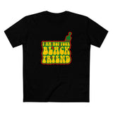 I Am Not Your Black Friend - Men's T-Shirt