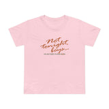 Not Tonight Boys. I'm Just Here To Cock Block. - Women’s T-Shirt