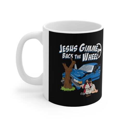 Jesus Gimme Back The Wheel - Mug