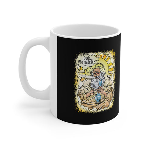Dude... Who Made Me? - Mug