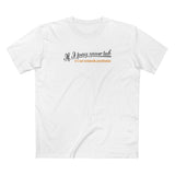 If I Pay Your Tab It's Not Technically Prostitution - Men's T-Shirt