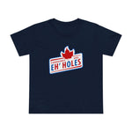 Canadians Are Eh'holes - Women’s T-Shirt