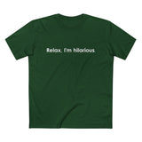 Relax I'm Hilarious - Men’s T-Shirt
