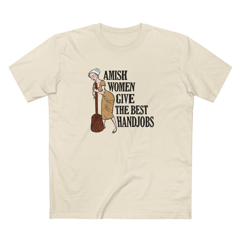 Amish Women Give The Best Handjobs - Men's T-Shirt