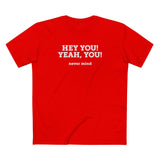 Hey You Yeah You. - Men's T-Shirt