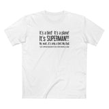 It's A Bird! It's A Plane! It's Superman!!! - Men's T-Shirt