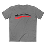 Who Needs Big Tits When You Have An Ass Like This? - Men’s T-Shirt