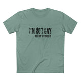 I'm Not Gay But My Asshole Is - Men's T-Shirt