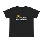 This Is The Worst Nude Beach Ever - Women’s T-Shirt