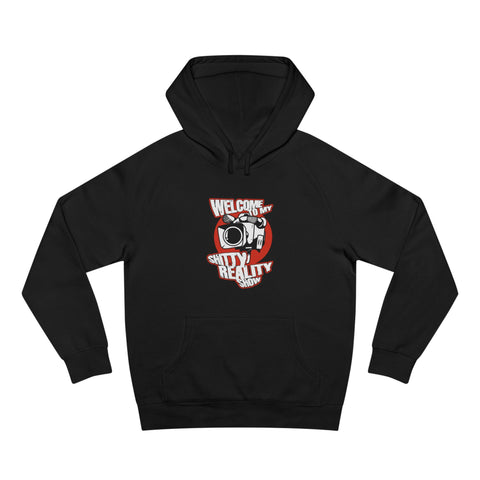 Welcome To My Shitty Reality Show - Hoodie