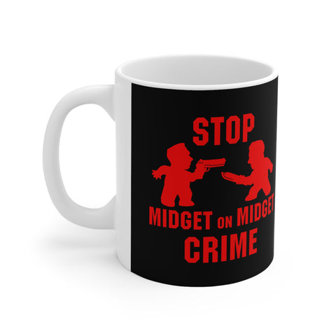 Stop Midget On Midget Crime - Mug