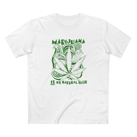 Marijuana Is My Natural High - Men's T-Shirt