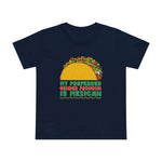 My Preferred Gender Pronoun Is Mexican (Taco) - Women’s T-Shirt