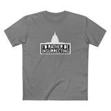 I'd Rather Be Insurrecting - Men's T-Shirt