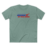 Vote For Me For President Of This Room - Men's T-Shirt