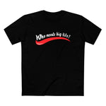 Who Needs Big Tits When You Have An Ass Like This? - Men’s T-Shirt