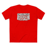 Restraining Orders Are Just Another Way Of Saying I Love You - Men's T-Shirt