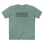 How Dare I Wear This Goddamn Shirt - Men's T-Shirt