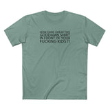 How Dare I Wear This Goddamn Shirt - Men's T-Shirt