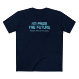 I'm From The Future - Pretzels. That's All I'm Saying. - Men's T-Shirt