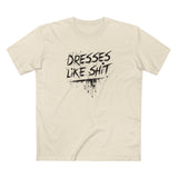 Dresses Like Shit - Men's T-Shirt