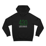 420 - I Don't Smoke Pot - Hoodie