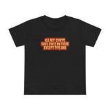 All My Shirts Have Owls On Them Except This One. - Women’s T-Shirt