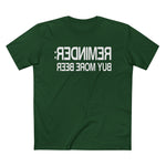 Reminder - Buy More Beer - Men’s T-Shirt