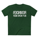 Reminder - Buy More Beer - Men’s T-Shirt